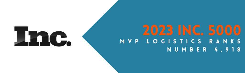 With Three-Year Revenue Growth of 77 Percent, MVP Logistics Ranks No. 4,918 Among America’s Fastest-Growing Private Companies