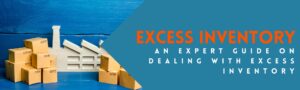 An expert guide on dealing with excess inventory created by MVP Logistics.